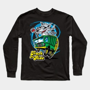 Trash My Ride Raccoon in a Trash Truck Long Sleeve T-Shirt